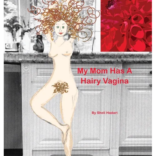 My Mom Has A Hairy Vagina - Hardcover