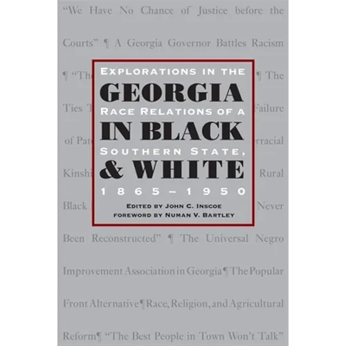 Georgia in Black and White: Explorations in Race Relations of a Southern State, 1865-1950 - Paperback