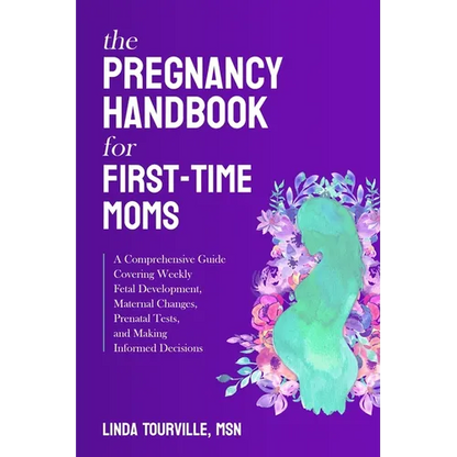 The Pregnancy Handbook for First-Time Moms: A Comprehensive Guide Covering Weekly Fetal Development, Maternal Changes, Prenatal Tests, and Making Info - Paperback