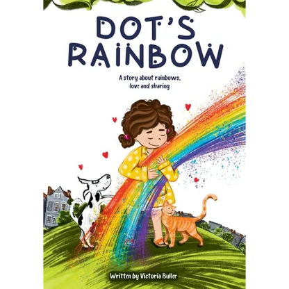 Dot's Rainbow: A story about rainbows, love and sharing - Paperback
