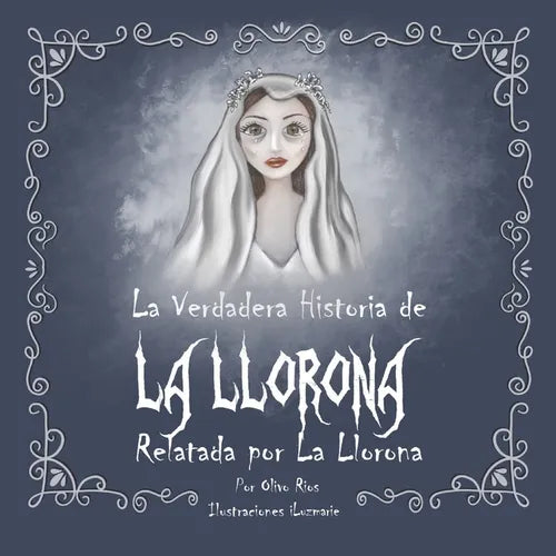 La verdadera historia de la Llorona Relatada por la Llorona - Paperback