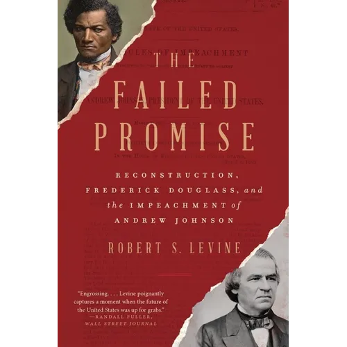 The Failed Promise: Reconstruction, Frederick Douglass, and the Impeachment of Andrew Johnson - Paperback