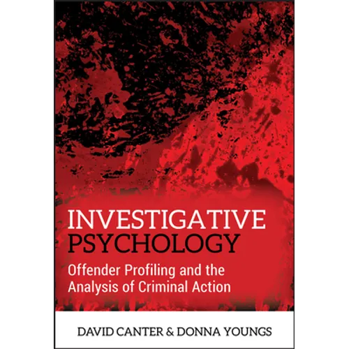 Investigative Psychology: Offender Profiling and the Analysis of Criminal Action - Paperback