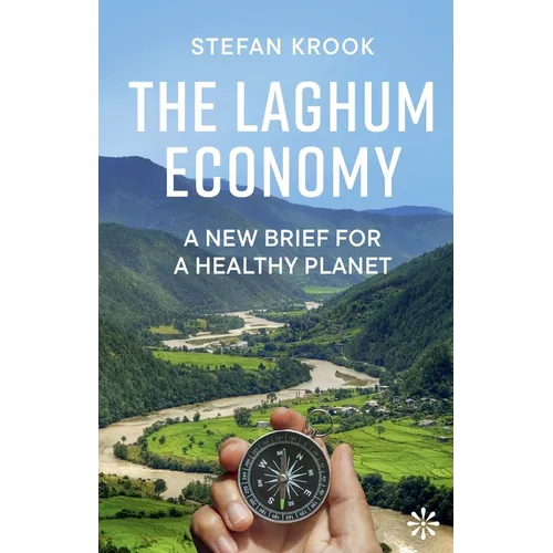 The Laghum Economy: A New Brief For a Healthy Planet - Paperback
