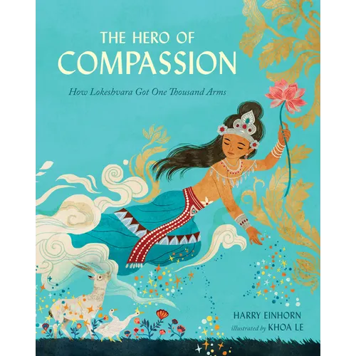 The Hero of Compassion: How Lokeshvara Got One Thousand Arms - Hardcover
