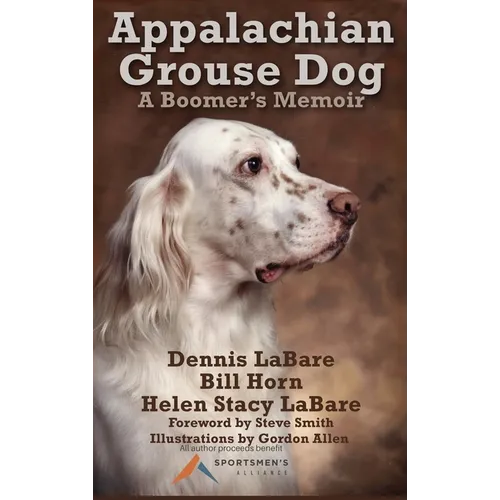 Appalachian Grouse Dog: A Boomer's Memoir - Hardcover