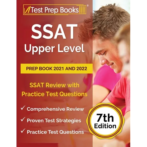 SSAT Upper Level Prep Book 2021 and 2022: SSAT Review with Practice Test Questions [7th Edition] - Paperback