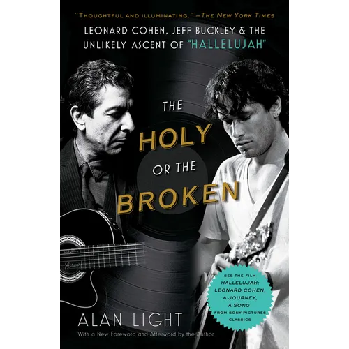 The Holy or the Broken: Leonard Cohen, Jeff Buckley, and the Unlikely Ascent of Hallelujah - Paperback
