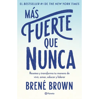 Más Fuerte Que Nunca / Rising Strong: How the Ability to Reset Transforms the Way We Live, Love, Parent, and Lead - Paperback