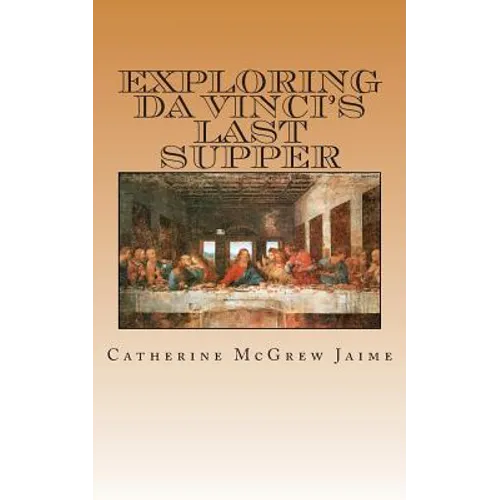 Exploring da Vinci's Last Supper - Paperback