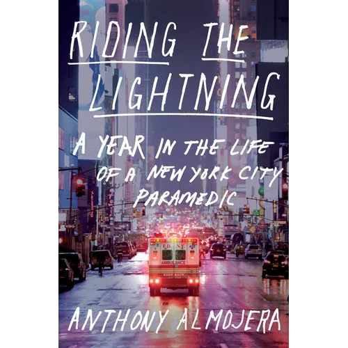 Riding the Lightning: A Year in the Life of a New York City Paramedic - Hardcover