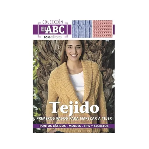 Primeros Pasos Para Empezar a Tejer: puntos básicos - moldes - tips y secretos - Paperback