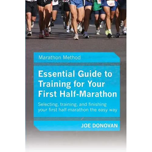 Essential Guide To Training For Your First Half-Marathon - Paperback