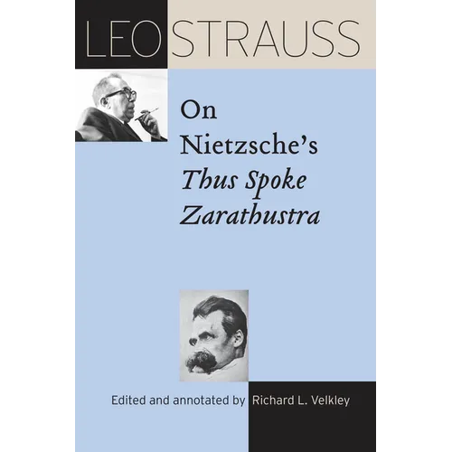 Leo Strauss on Nietzsche's Thus Spoke Zarathustra - Paperback