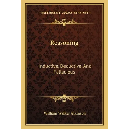 Reasoning: Inductive, Deductive, And Fallacious - Paperback
