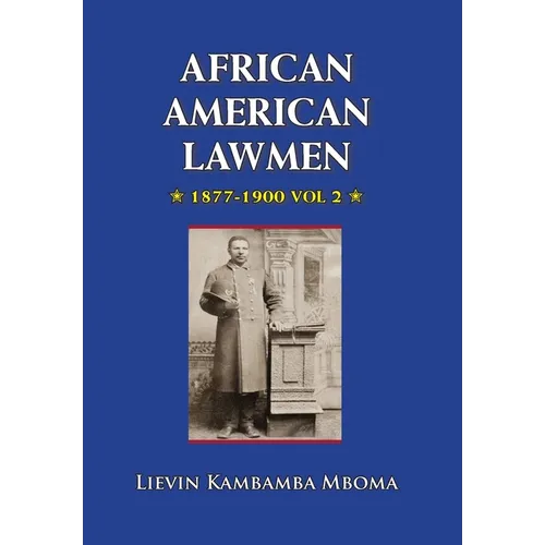 AFRICAN AMERICAN LAWMEN, 1877-1900, vol.2 - Hardcover