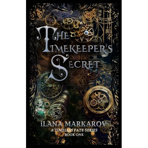 The Timekeeper's Secret: Timeless Fate Series Book 1 - Paperback