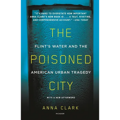 The Poisoned City: Flint's Water and the American Urban Tragedy - Paperback