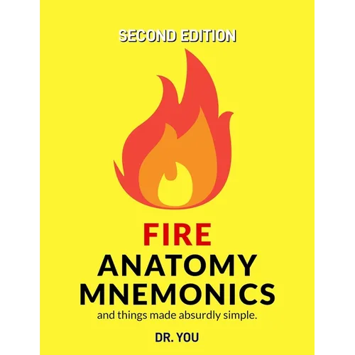 Fire Anatomy Mnemonics (and things made absurdly simple) - Paperback
