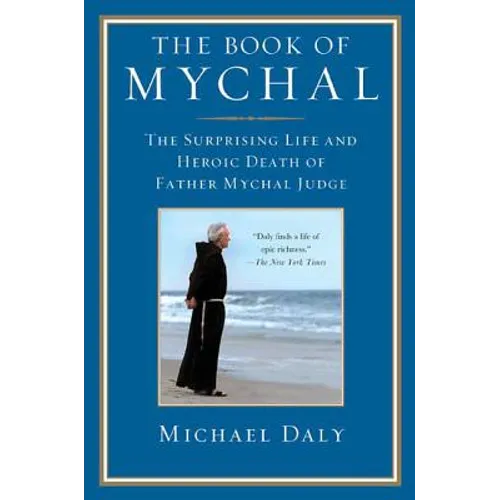 The Book of Mychal: The Surprising Life and Heroic Death of Father Mychal Judge - Paperback