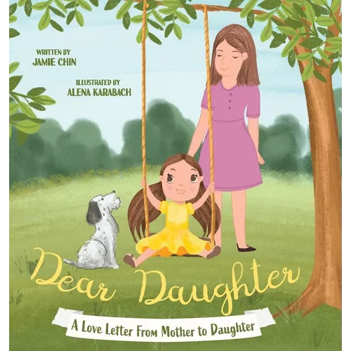 Dear Daughter: A Book From Mother To Daughter To Build Self Esteem - Hardcover