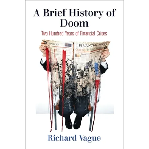 A Brief History of Doom: Two Hundred Years of Financial Crises - Hardcover