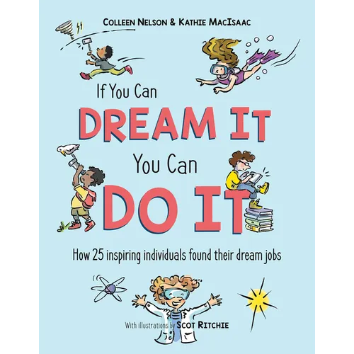 If You Can Dream It, You Can Do It: How 25 Inspiring Individuals Found Their Dream Jobs - Hardcover