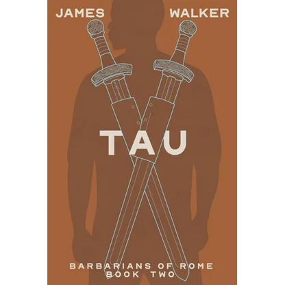 Tau: Barbarians of Rome Book Two - Paperback