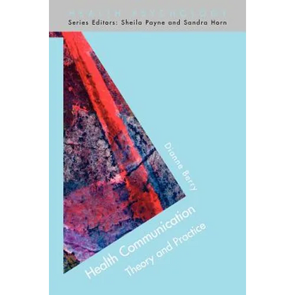 Health Communication: Theory and Practice - Paperback