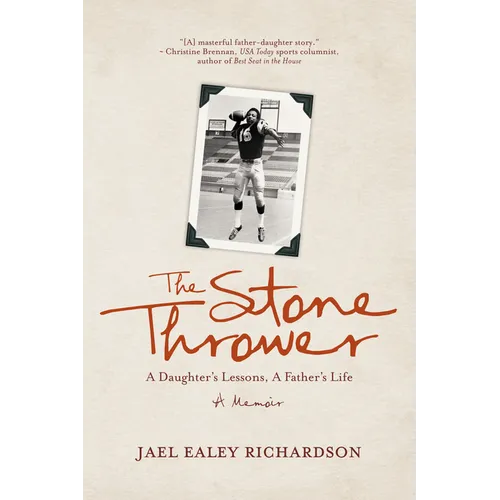 The Stone Thrower: A Daughter's Lessons, a Father's Life - Paperback