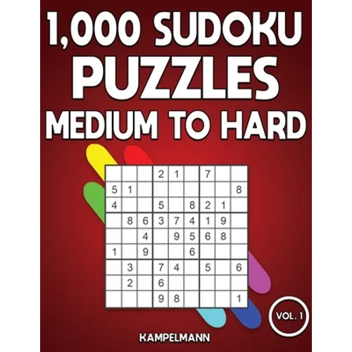 1,000 Sudoku Puzzles Medium to Hard: Big Sudoku Puzzle Book for Adults with Solutions (Vol. 1) - Paperback