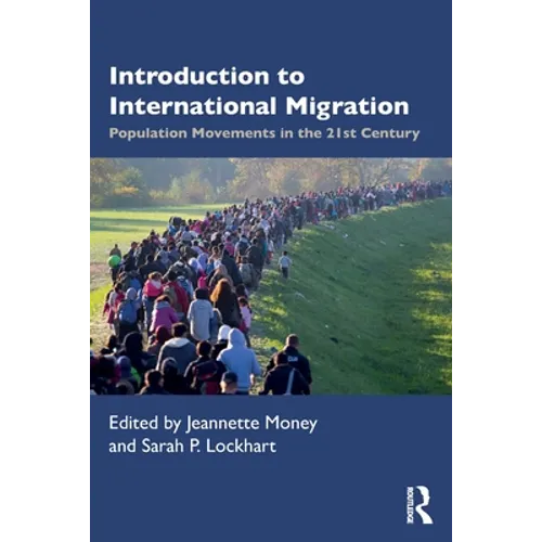 Introduction to International Migration: Population Movements in the 21st Century - Paperback