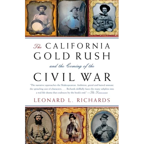The California Gold Rush and the Coming of the Civil War - Paperback