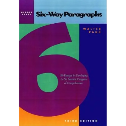 Six-Way Paragraphs: Middle: 100 Passages for Developing the Six Essential Categories of Comprehension - Paperback
