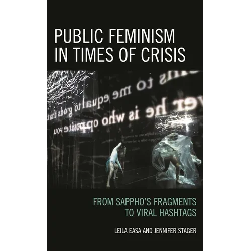 Public Feminism in Times of Crisis: From Sappho's Fragments to Viral Hashtags - Paperback