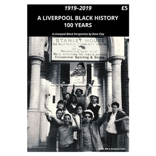A Liverpool Black History 1919-2019: A Liverpool Black Perspective - Paperback