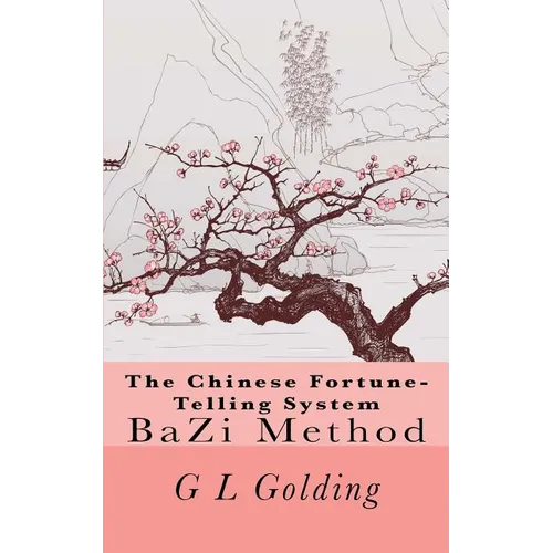 The Chinese Fortune-Telling System Bazi - Paperback