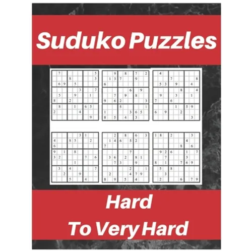 Sudoku Puzzles Hard To Very Hard.: Puzzle Book For Adult, Contains Challenging Sudoku Puzzles With Answers. - Paperback