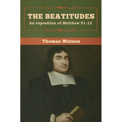 The Beatitudes: An exposition of Matthew 51-12 - Paperback