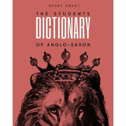 The Students Dictionary of Anglo-Saxon - Paperback