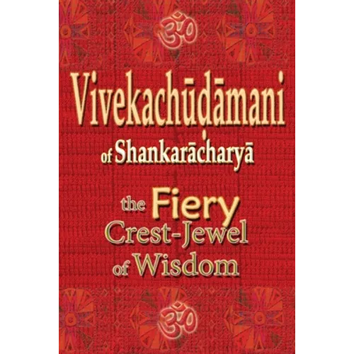 Vivekachudamani of Shankaracharya: the Fiery Crest-Jewel of Wisdom - Paperback