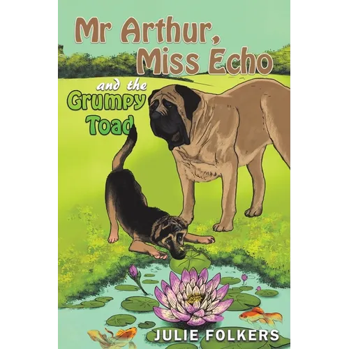 Mr Arthur, Miss Echo and the Grumpy Toad - Paperback
