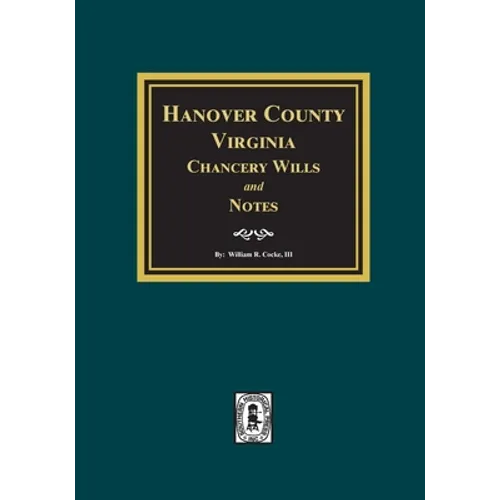 Hanover County, Virginia Chancery Wills and Notes. - Paperback
