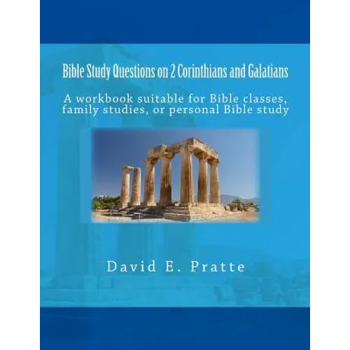 Bible Study Questions on 2 Corinthians and Galatians: A workbook suitable for Bible classes, family studies, or personal Bible study - Paperback