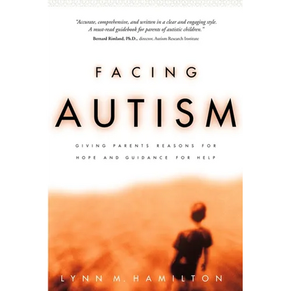 Facing Autism: Giving Parents Reasons for Hope and Guidance for Help - Paperback