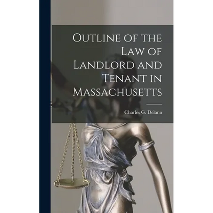 Outline of the Law of Landlord and Tenant in Massachusetts - Hardcover