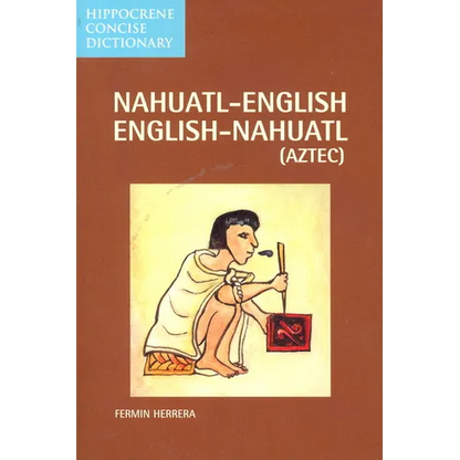 Nahuatl-English English-Nahuatl Concise Dictionary - Paperback