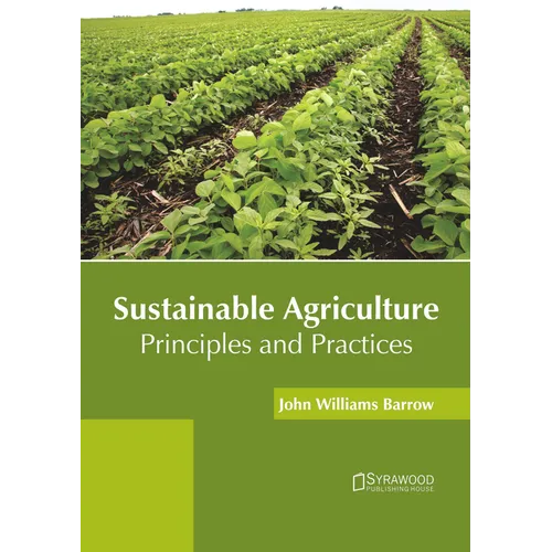 Sustainable Agriculture: Principles and Practices - Hardcover