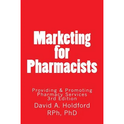 Marketing for Pharmacist: Providing and Promoting Pharmacy Services - Paperback