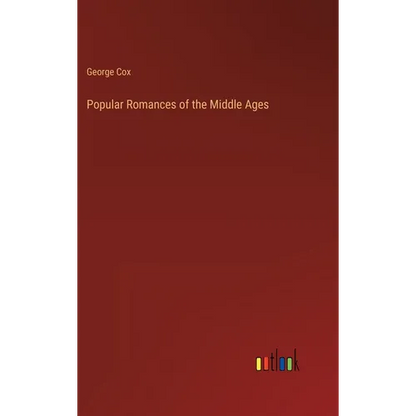 Popular Romances of the Middle Ages - Hardcover